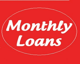 Monthly Loans