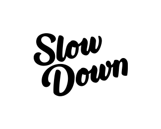 Slow Down