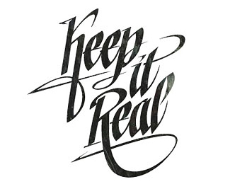 Keep it real