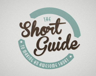 The Short Guide to Making an Awesome Short