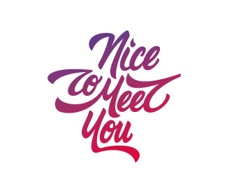 Nice to meet you