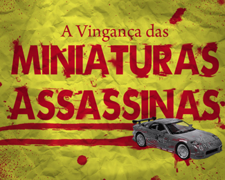 A Vingança das Miniaturas Assassinas